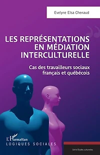 Les représentations en médiation interculturelle: Cas des travailleurs sociaux français et québécois