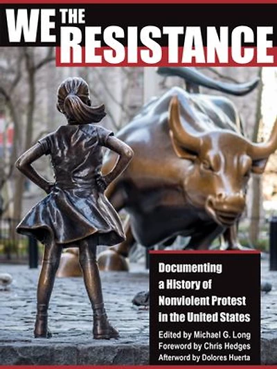 We The Resistance: Documenting A History Of Nonviolent Protest United States