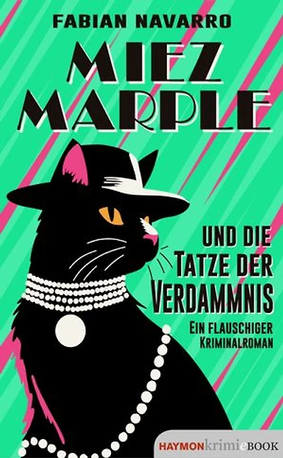 Miez Marple und die Tatze der Verdammnis: Ein flauschiger Kriminalroman