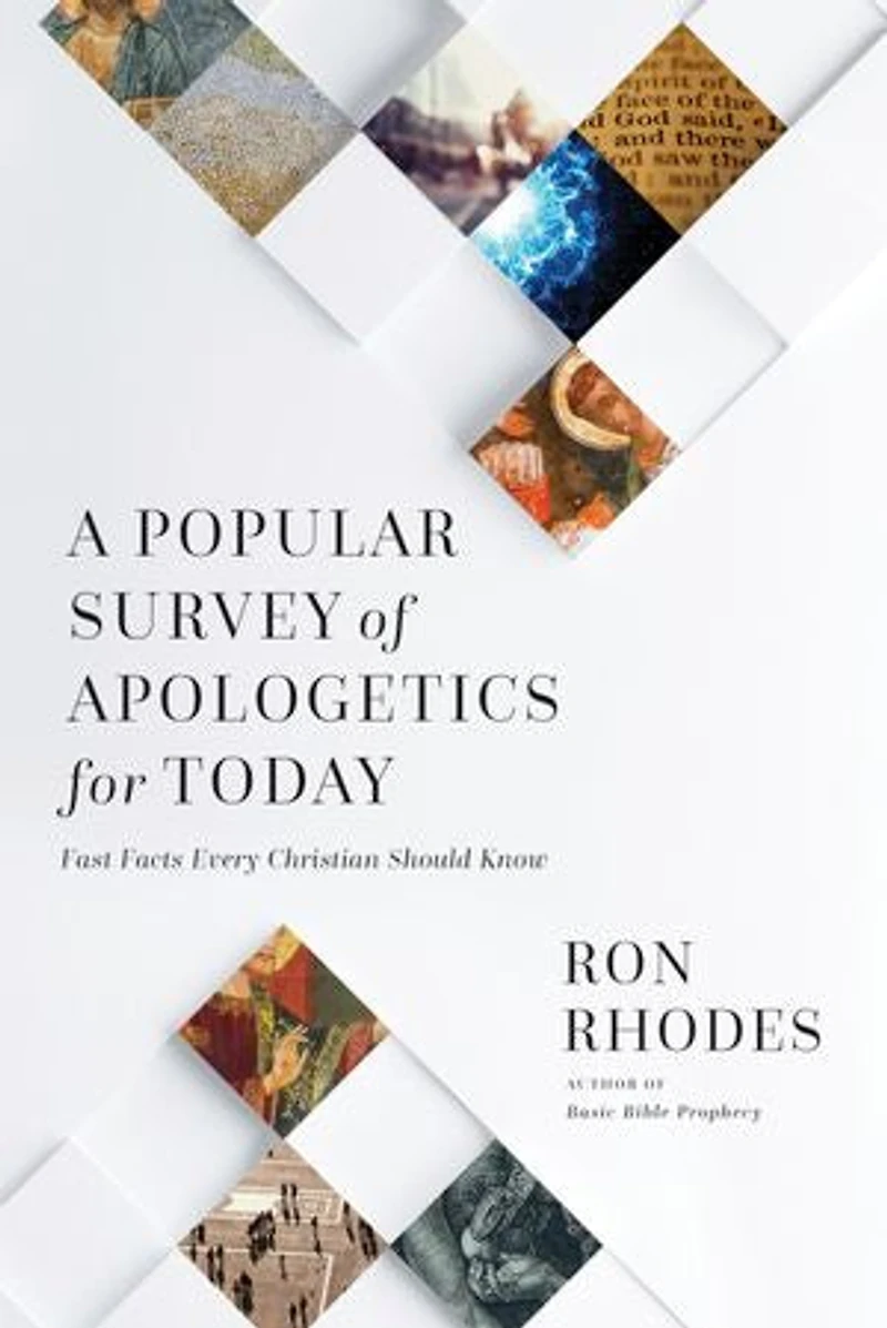 A Popular Survey of Apologetics for Today: Fast Facts Every Christian Should Know