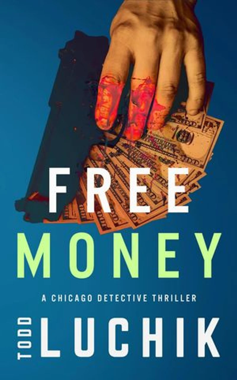 Free Money: Chicago Detective Thriller series, #2