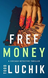 Free Money: Chicago Detective Thriller series, #2