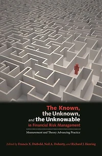 the Known, Unknown, and Unknowable Financial Risk Management: Measurement Theory Advancing Practice