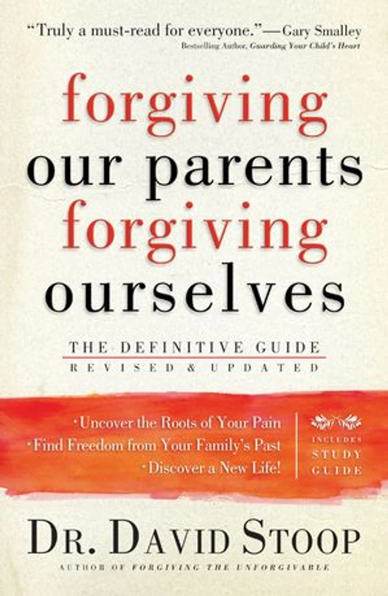 Forgiving Our Parents, Ourselves: The Definitive Guide
