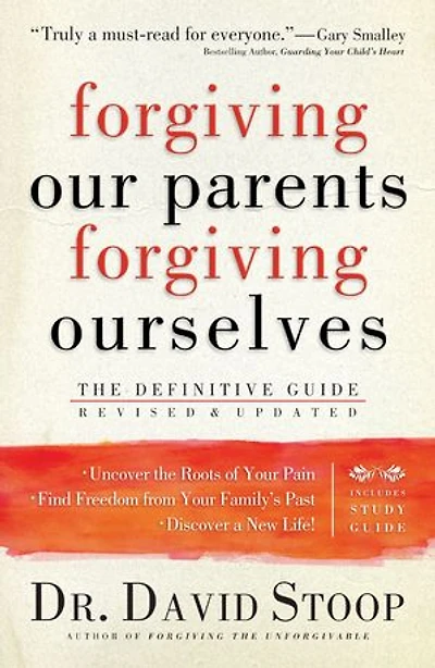 Forgiving Our Parents, Ourselves: The Definitive Guide