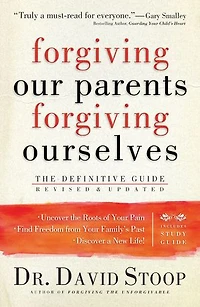 Forgiving Our Parents, Ourselves: The Definitive Guide