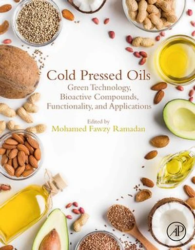 Cold Pressed Oils: Green Technology, Bioactive Compounds, Functionality, And Applications