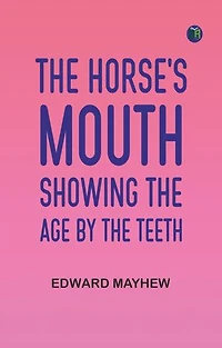 The Horse's Mouth, Showing the age by the teeth