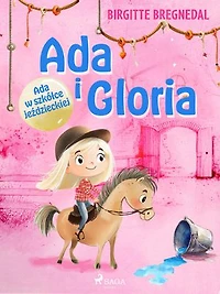 Ada i Gloria 3: Ada w szkółce jeździeckiej