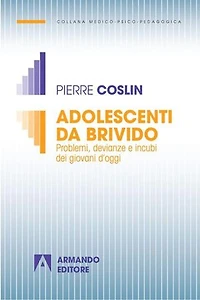 Adolescenti da brivido: Problemi, devianze e incubi dei giovani d'oggi