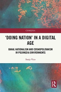 'Doing Nation' a Digital Age: Banal Nationalism and Cosmopolitanism Polymedia Environments