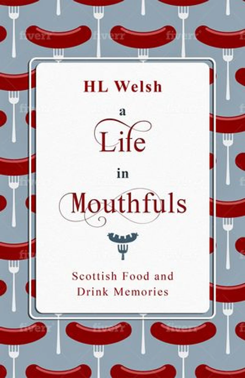 A Life in Mouthfuls: Scottish Food and Drink Memories
