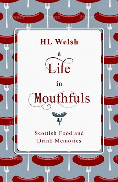 A Life in Mouthfuls: Scottish Food and Drink Memories