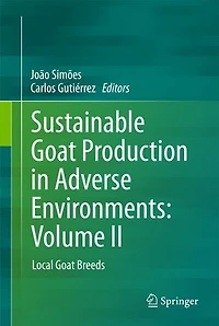 Sustainable Goat Production Adverse Environments: Volume II: Local Breeds