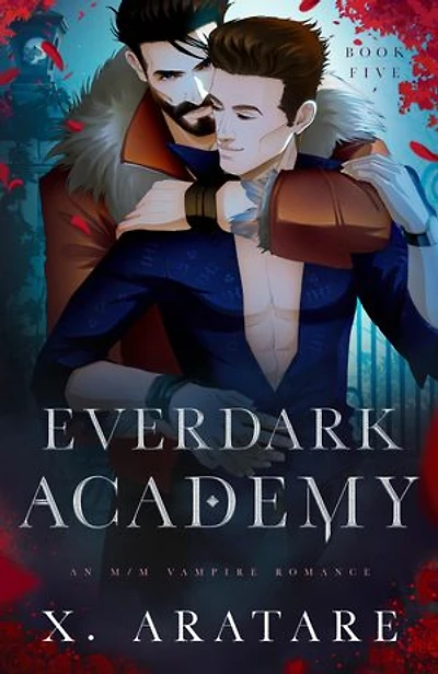 Ever Dark Academy (Volume 5): An M/M Vampire Romance