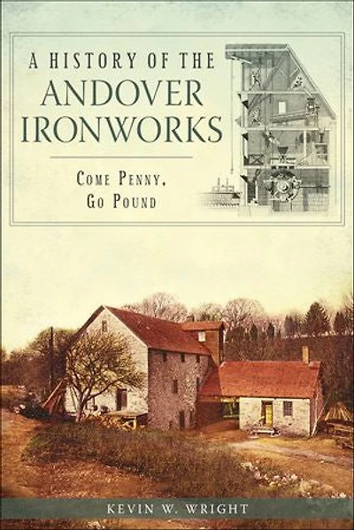 A History of the Andover Ironworks: Come Penny
