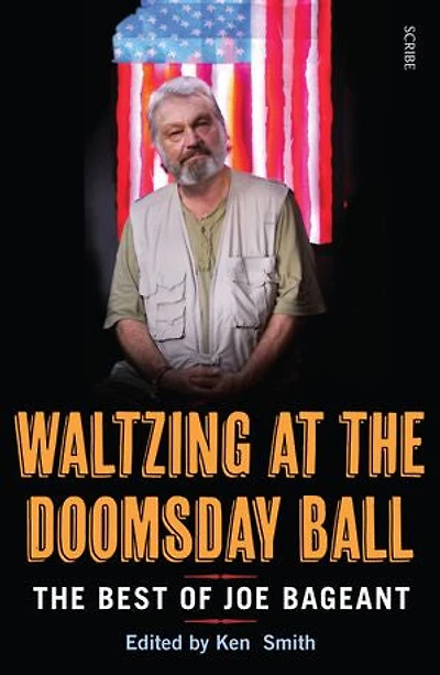 Waltzing at the Doomsday Ball: best of Joe Bageant