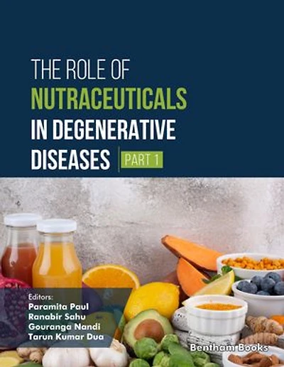 The Role of Nutraceuticals in Degenerative Diseases (Part 1)