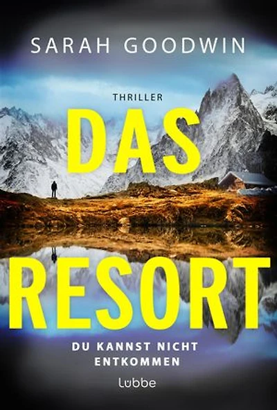 Das Resort: Du kannst nicht entkommen. Thriller
