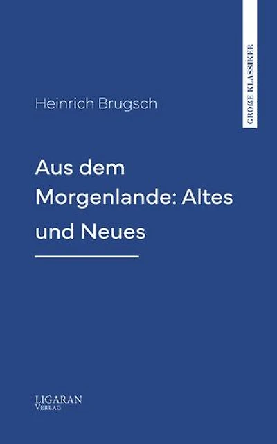Aus dem Morgenlande: Altes und Neues