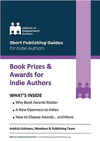 Book Prizes & Awards for Indie Authors: The ALLi Guide to Being an Award-Winning Self-Publisher