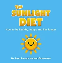 The Sunlight Diet: How to be healthy, happy and live longer