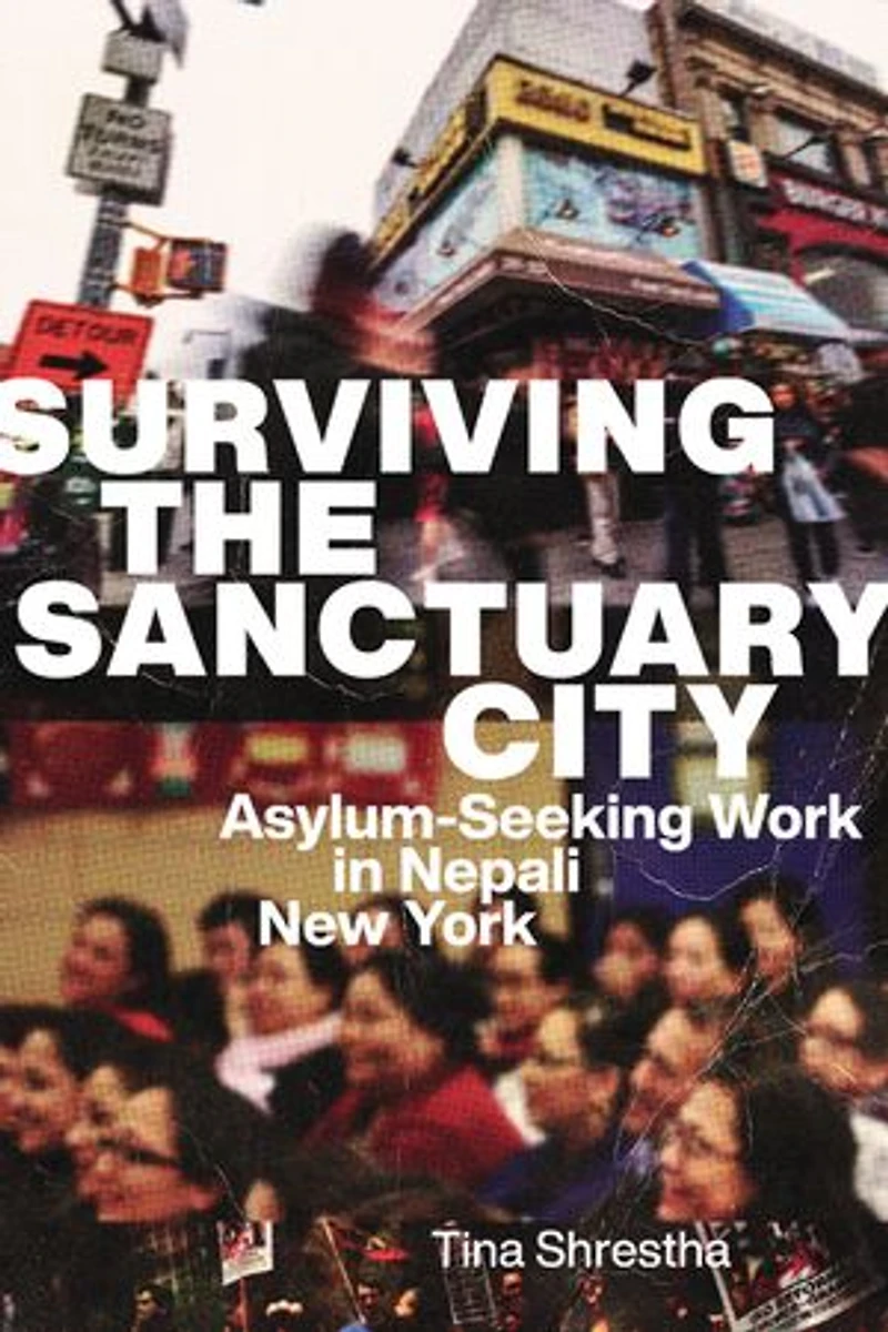 Surviving the Sanctuary City: Asylum-Seeking Work Nepali New York
