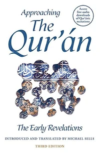 Approaching the Qur'an: The Early Revelations (third edition