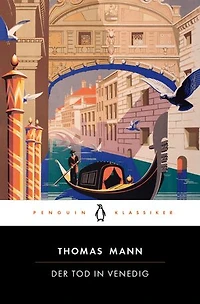 Der Tod Venedig: Thomas Manns persönlichstes Buch