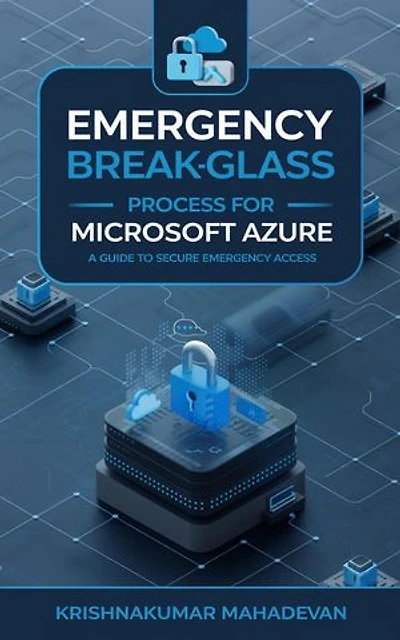 Emergency Break-Glass Process for Azure: Cyber Nexus, #1