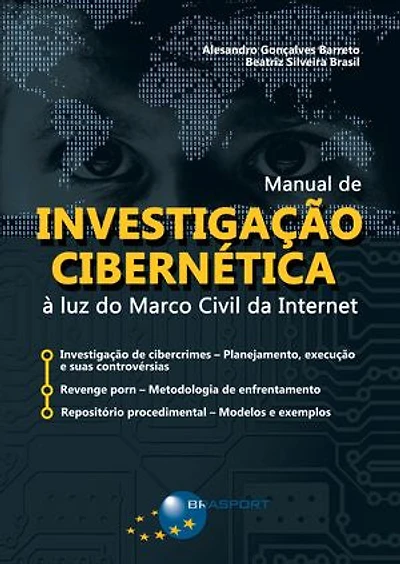 Manual de Investigação Cibernética: À luz do Marco Civil da Internet