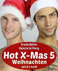 Hot X-Mas 5: Weihnachten wird's heiß