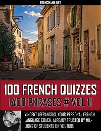 100 French Quizzes - 1400 Phrases