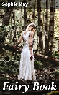 Fairy Book: Enriched edition. A Whimsical Collection of Magical Tales for All Ages
