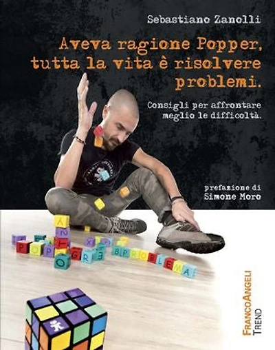 Aveva ragione Popper, tutta la vita è risolvere problemi. Consigli per affrontare meglio le difficoltà: Consigli per affrontare meglio le difficoltà