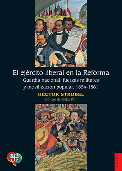 El ejército liberal en la Reforma: Guardia nacional, fuerzas militares y movilización