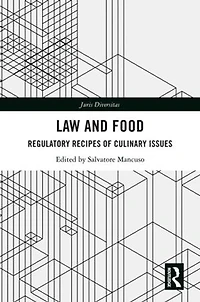 Law and Food: Regulatory Recipes of Culinary Issues