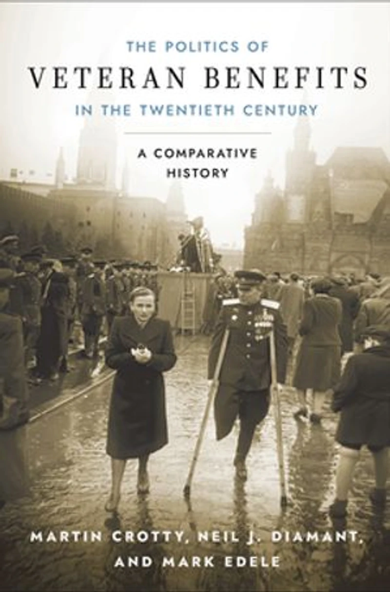 the Politics of Veteran Benefits Twentieth Century: A Comparative History