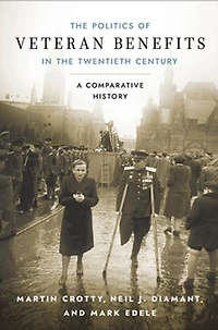 the Politics of Veteran Benefits Twentieth Century: A Comparative History