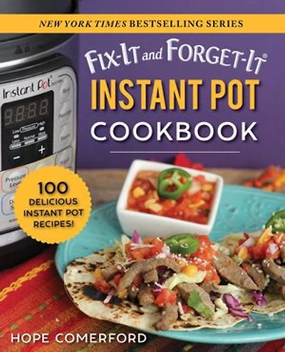 Fix-It and Forget-It Instant Pot Cookbook: 100 Delicious Recipes!