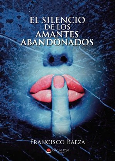 EL SILENCIO DE LOS AMANTES ABANDONADOS