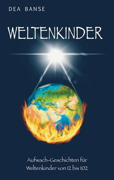 Weltenkinder: Aufwach_Geschichten für Weltenkinder von 12-102