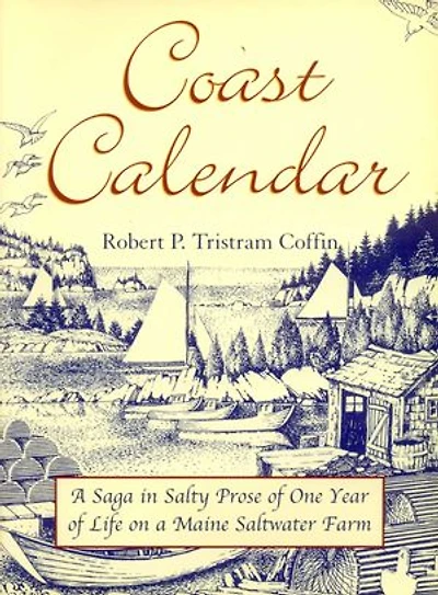 Coast Calendar: A Saga in Salty Prose of One Year of Life on a Maine Saltwater Farm