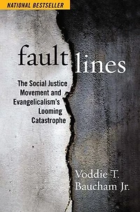 Fault Lines: The Social Justice Movement And Evangelicalism's Looming Catastrophe