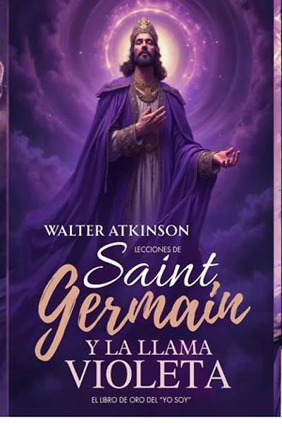 Lecciones De Saint Germain Y La Llama Violeta