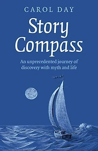 Story Compass: An Unprecedented Journey of Discovery with Myth and Life