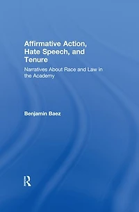 Affirmative Action, Hate Speech, and Tenure: Narratives About Race Law the Academy