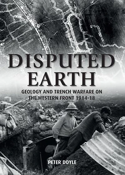 Disputed Earth: Geology and Trench Warfare on the Western Front 1914–18
