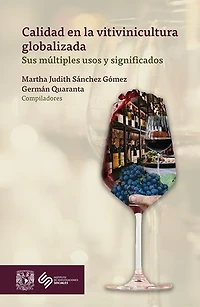 Calidad en la vitivinicultura globalizada: sus múltiples usos y significados