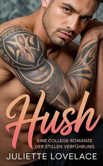Hush: Eine College-Romanze der stillen Verführung